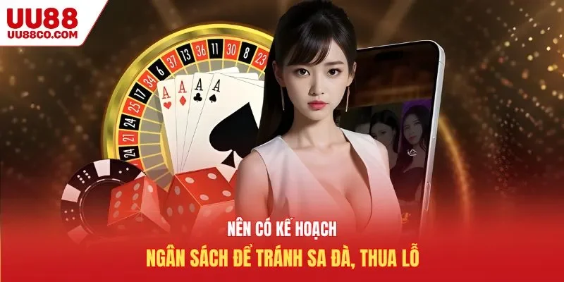 Nên có kế hoạch ngân sách để tránh sa đà, thua lỗ