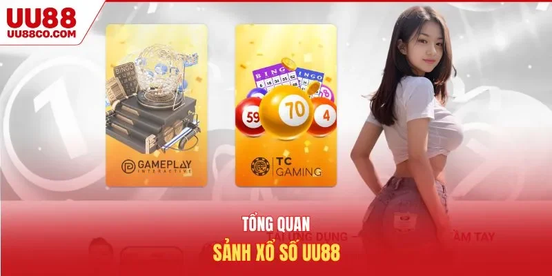 Tổng quan sảnh xổ số UU88