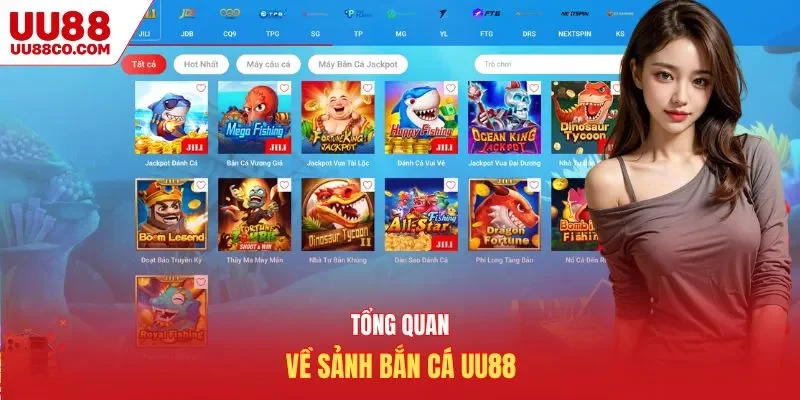 Tổng quan về sảnh bắn cá UU88