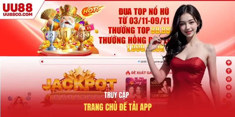 Truy cập trang chủ để tải app